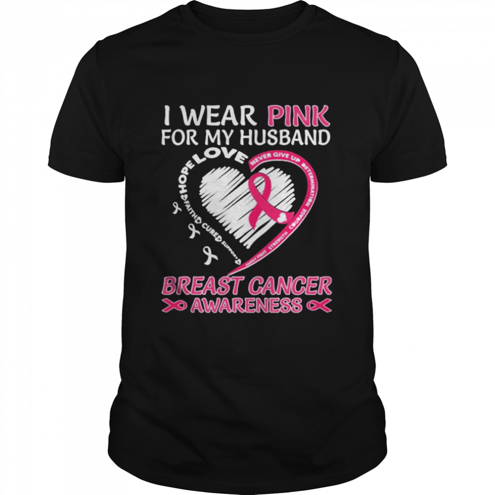I wear Pink for My Husband Breast Cancer Awareness Heart shirt