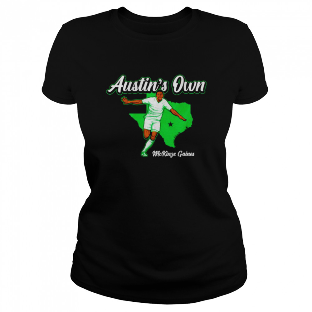 Mckinze Gaines Austin’s Own shirt Classic Women's T-shirt