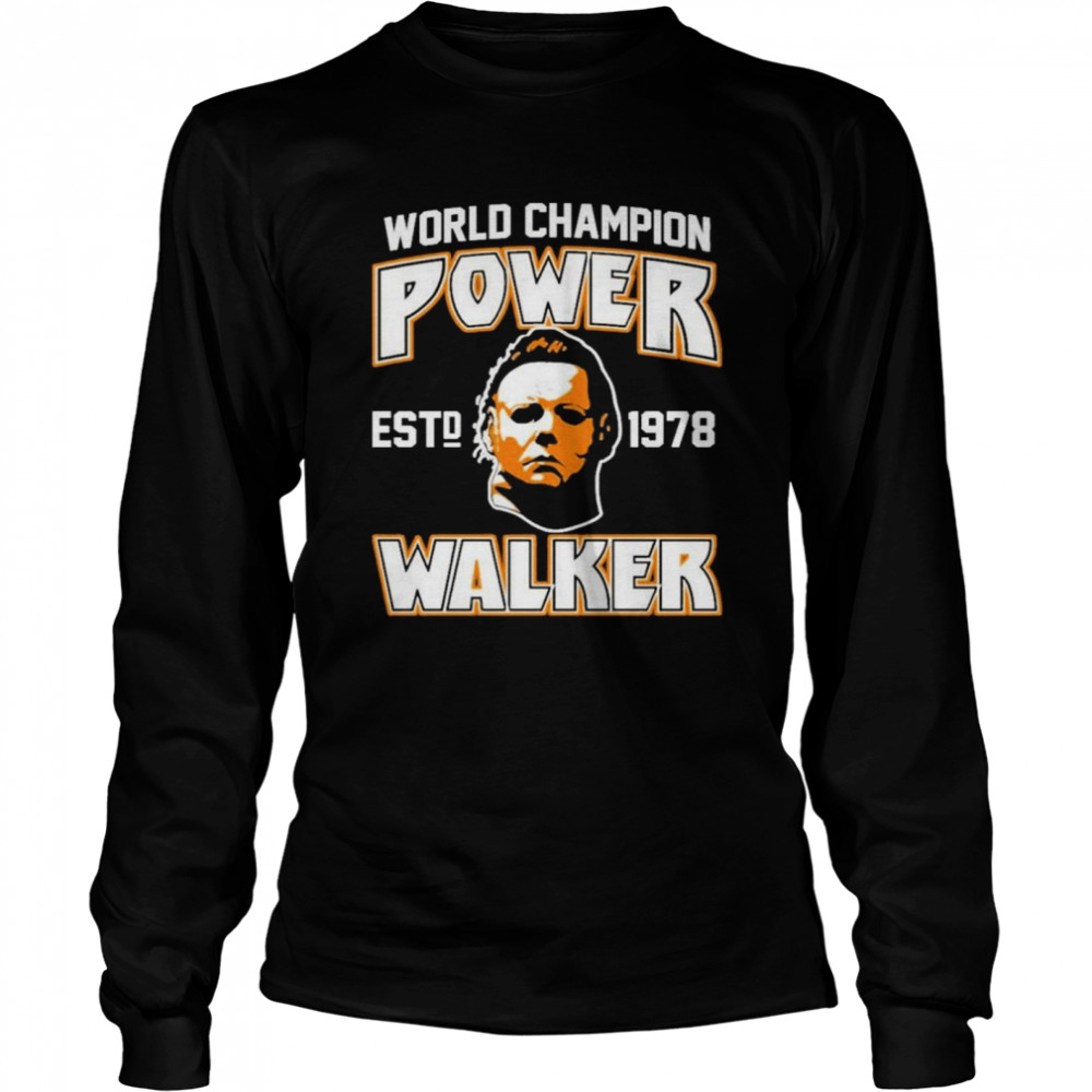 Michael Myers World Champion Power Est 1978 Walker Long Sleeved T-shirt