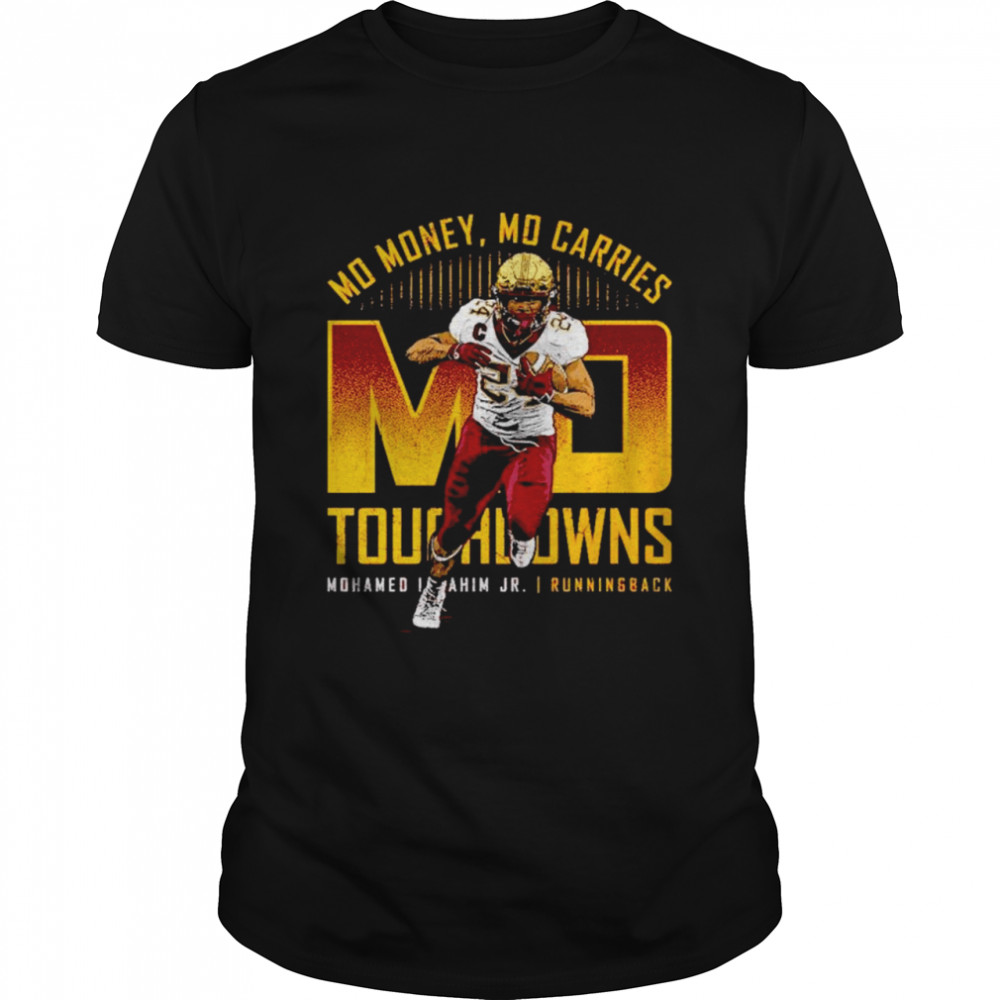 Mohamed Ibrahim Jr. Mo Touchdowns Mo Money Mo Carries shirt