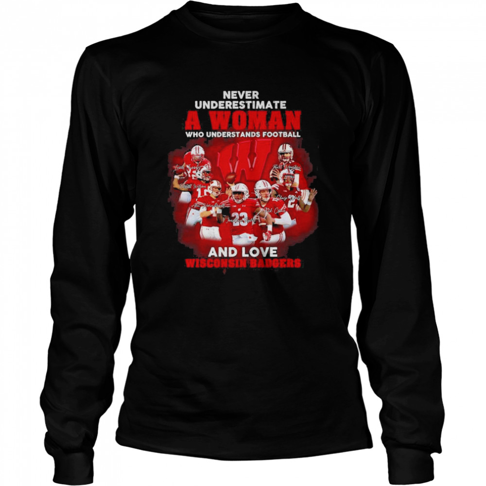 Never Underestimate A Woman Who Understands Football And Love Wisconsi shirt Long Sleeved T-shirt