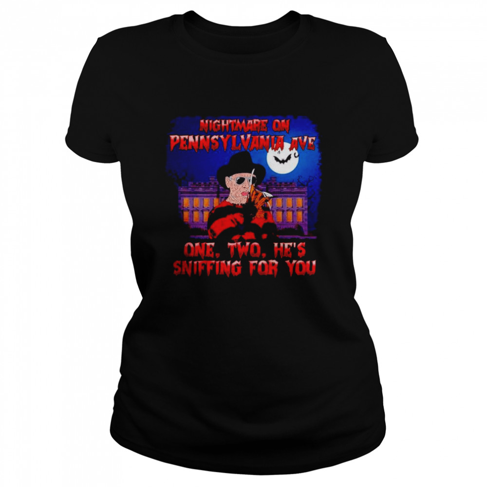 Nightmare On Pennsylvania Ave One Two He’s Sniffing For You Freddy Krueger shirt Classic Women's T-shirt