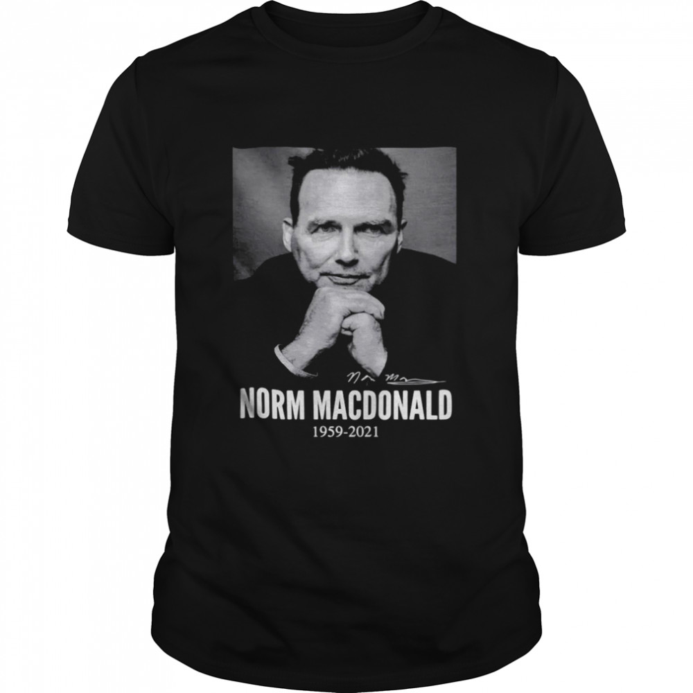 Norm Macdonald In Loving Memories 1959 2021 Signature Shirt