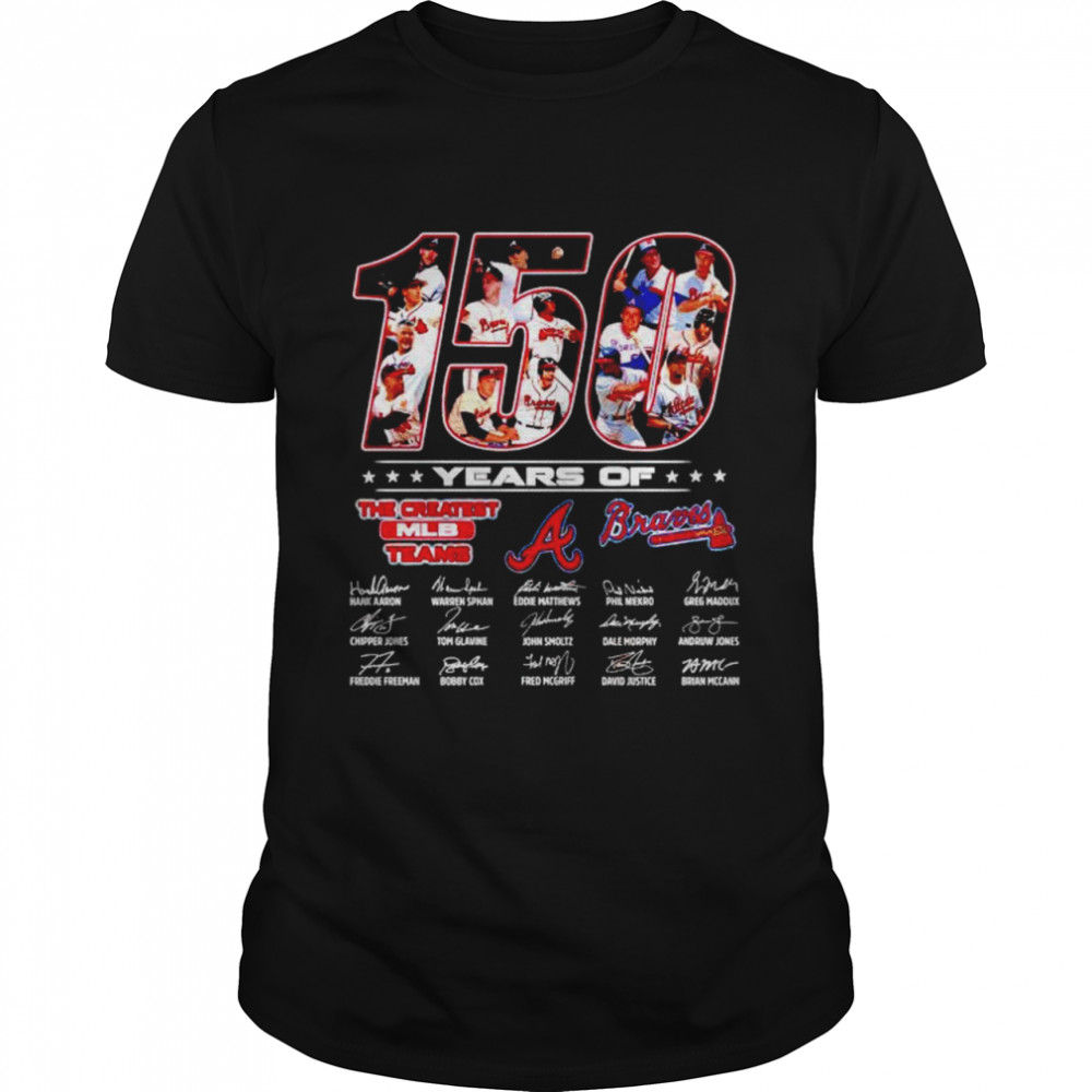 Original 150 years of Braves the greatest MLB teams shirt Classic Men's T-shirt