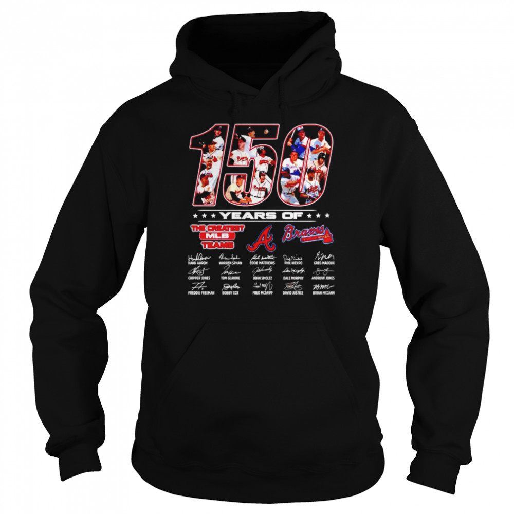 Original 150 years of Braves the greatest MLB teams shirt Unisex Hoodie