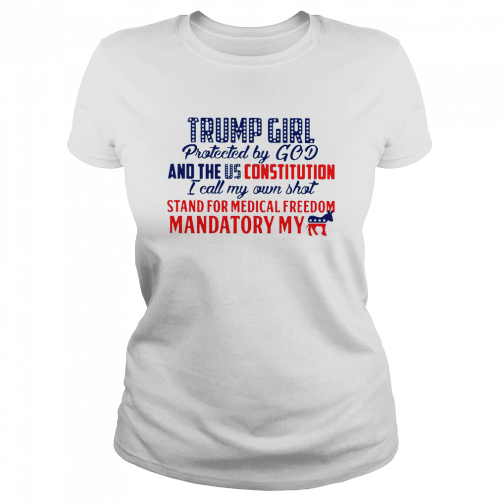 steenkool Een effectief Hoe Trump Girl Protected By God And The Us Constitution I Call My Own Shot Shirt  - T Shirt Classic
