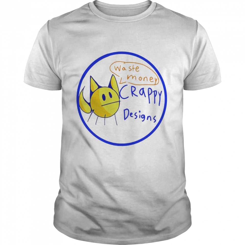 Waste money Crappy designs shirt Classic Men's T-shirt