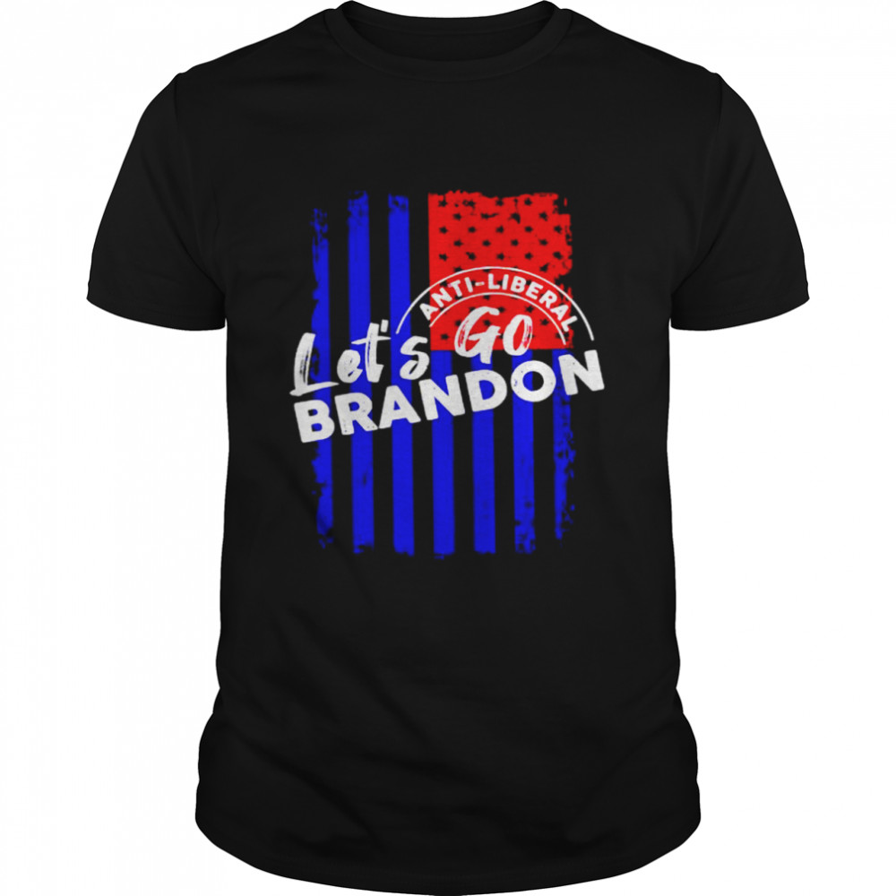 Let’s go Brandon anti liberty shirt