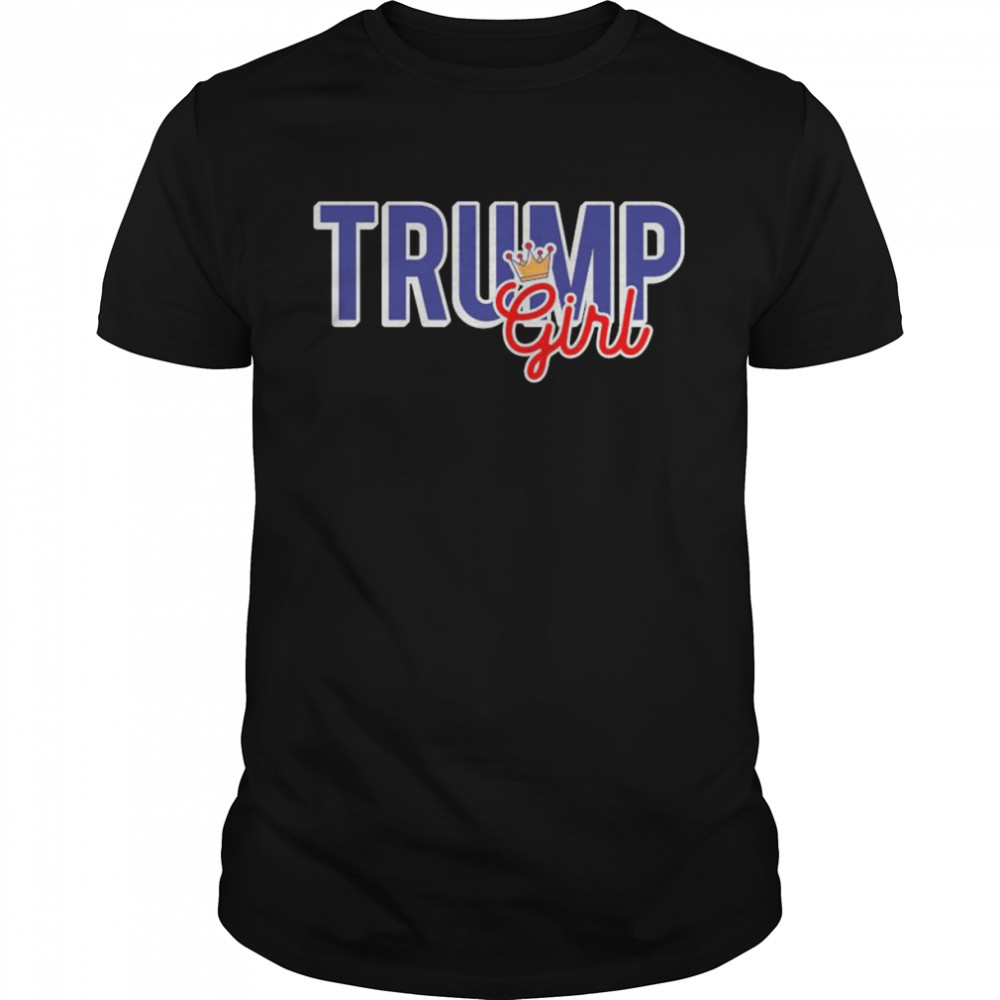Trump girl shirt