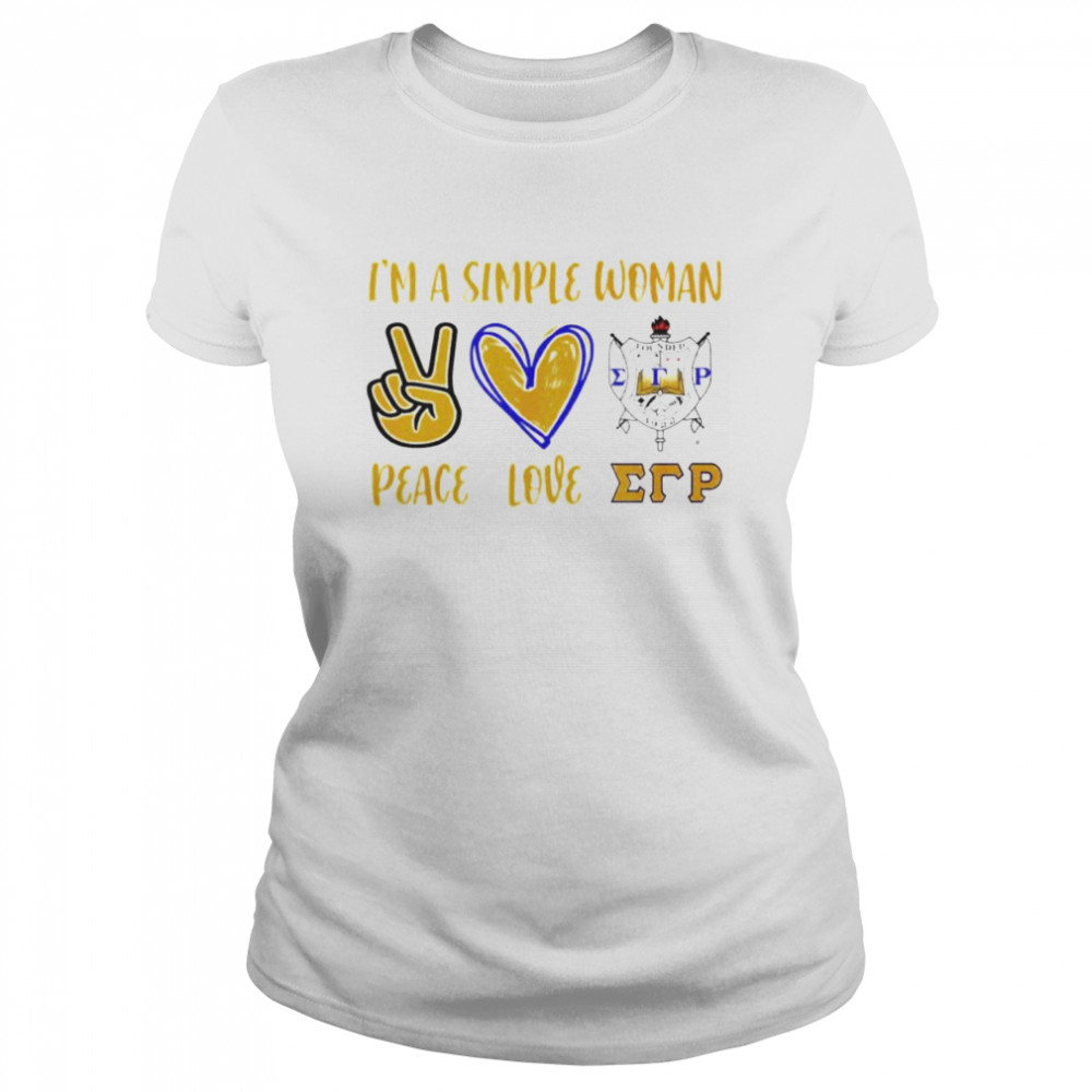 I’m a simple woman peace love Sigma Gamma Rho shirt Classic Women's T-shirt