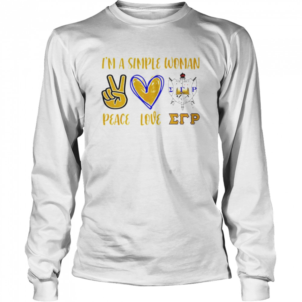 I’m a simple woman peace love Sigma Gamma Rho shirt Long Sleeved T-shirt
