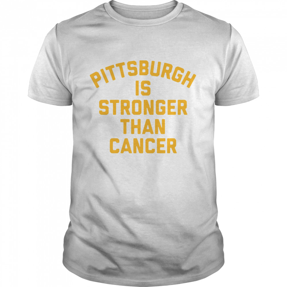 Pittsburgh Is Stronger Than Cancer T-Shirt