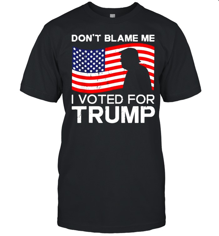 Vintage Flag Trump Don’t Blame Me I Voted For Trump T-shirt