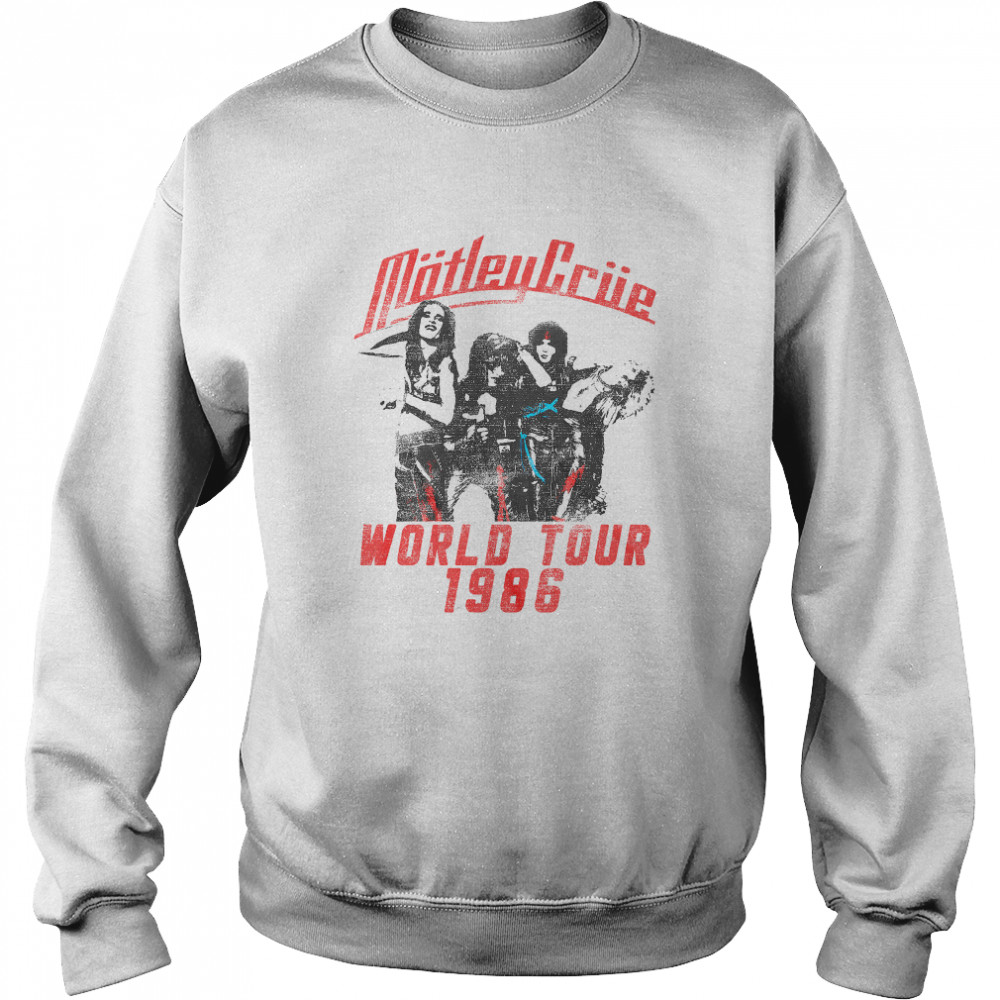 1986 World Tour Motley Crue T- Unisex Sweatshirt