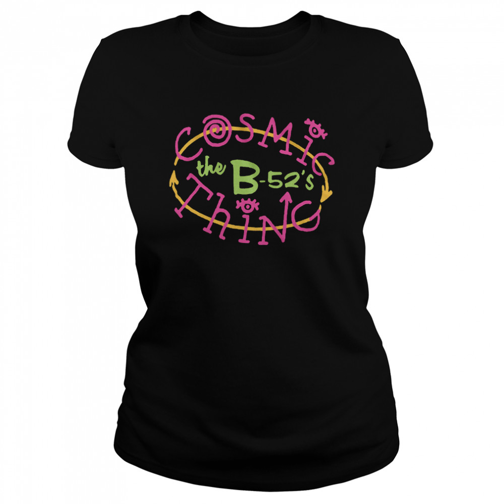 B52s Cosmic Thing shirt Classic Women's T-shirt