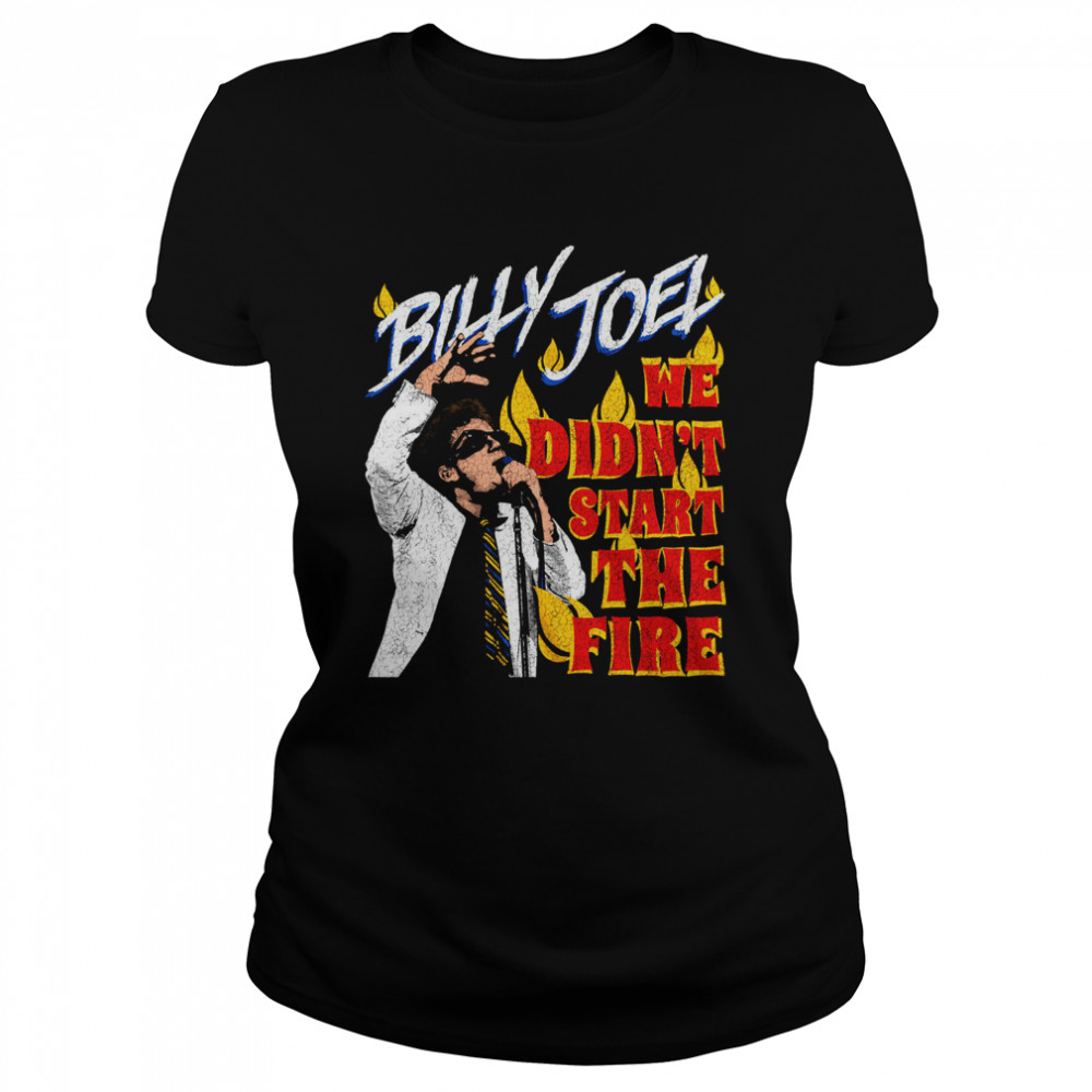 Billy Joel We Didn’t Start the Fire shirt Classic Women's T-shirt