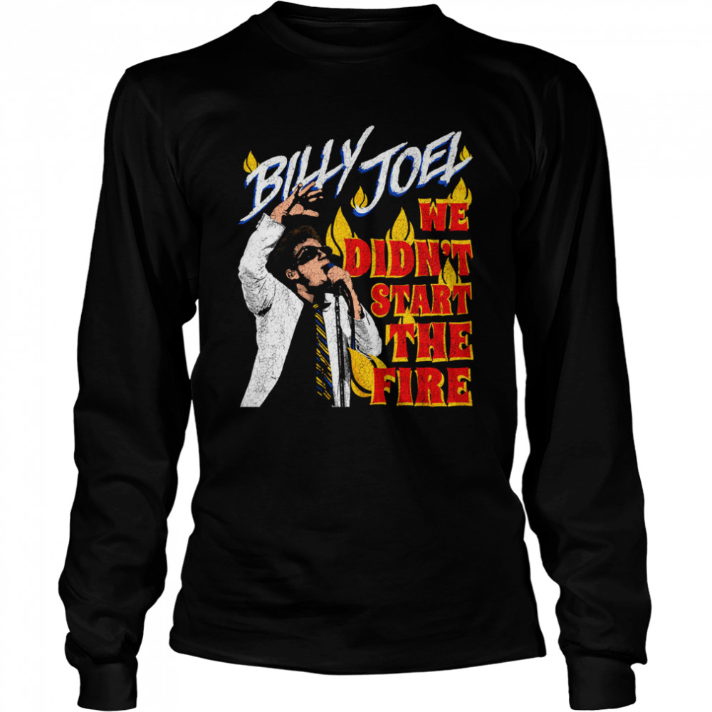 Billy Joel We Didn’t Start the Fire shirt Long Sleeved T-shirt