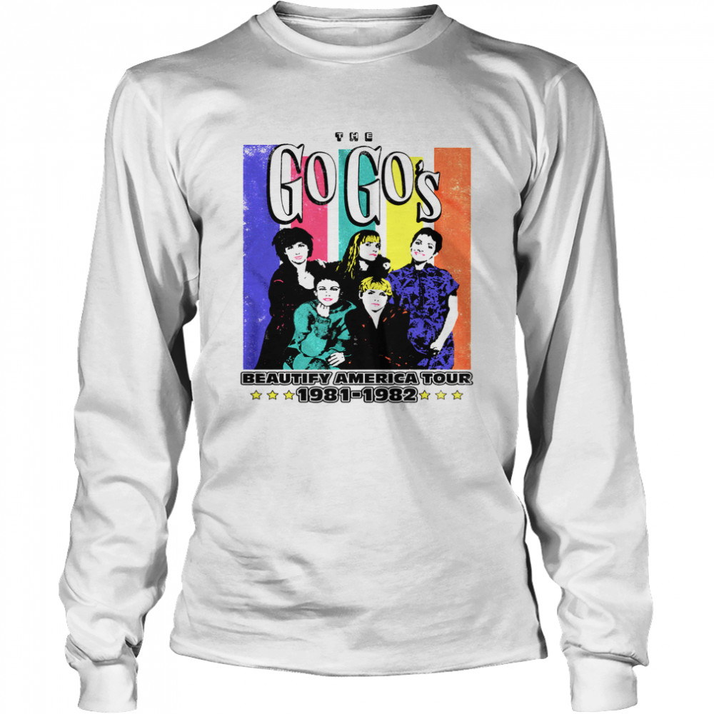 Go-Go’s Beautify America Tour 81-82 shirt Long Sleeved T-shirt