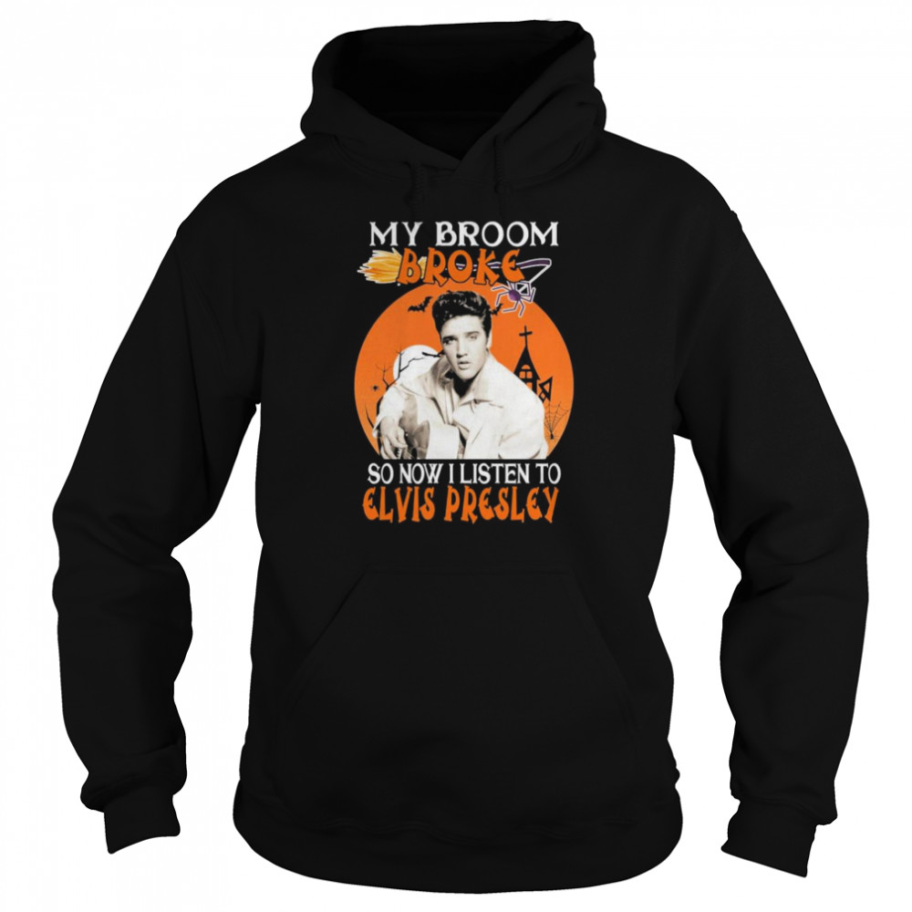 My Broom Broke So Now I Listen To Elvis Presley Halloween Unisex Hoodie