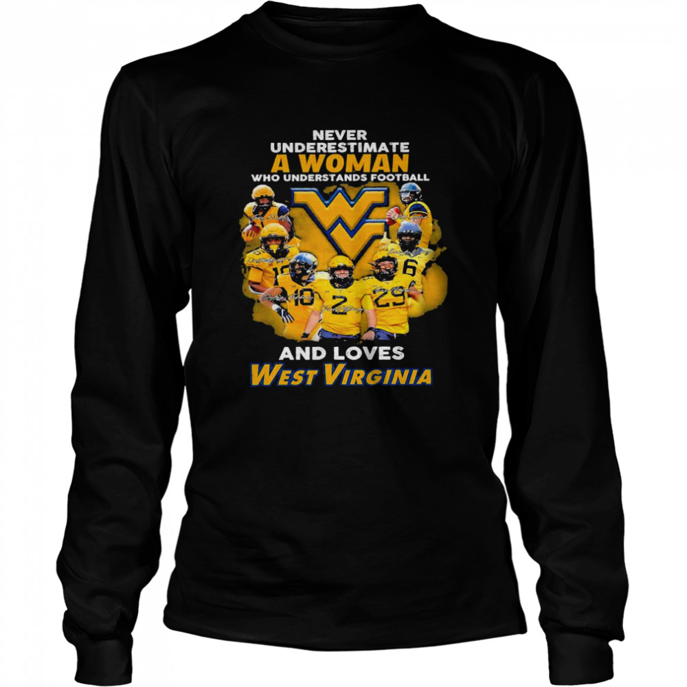 Never underestimate a woman who understands football and loves West Virginia shirt Long Sleeved T-shirt