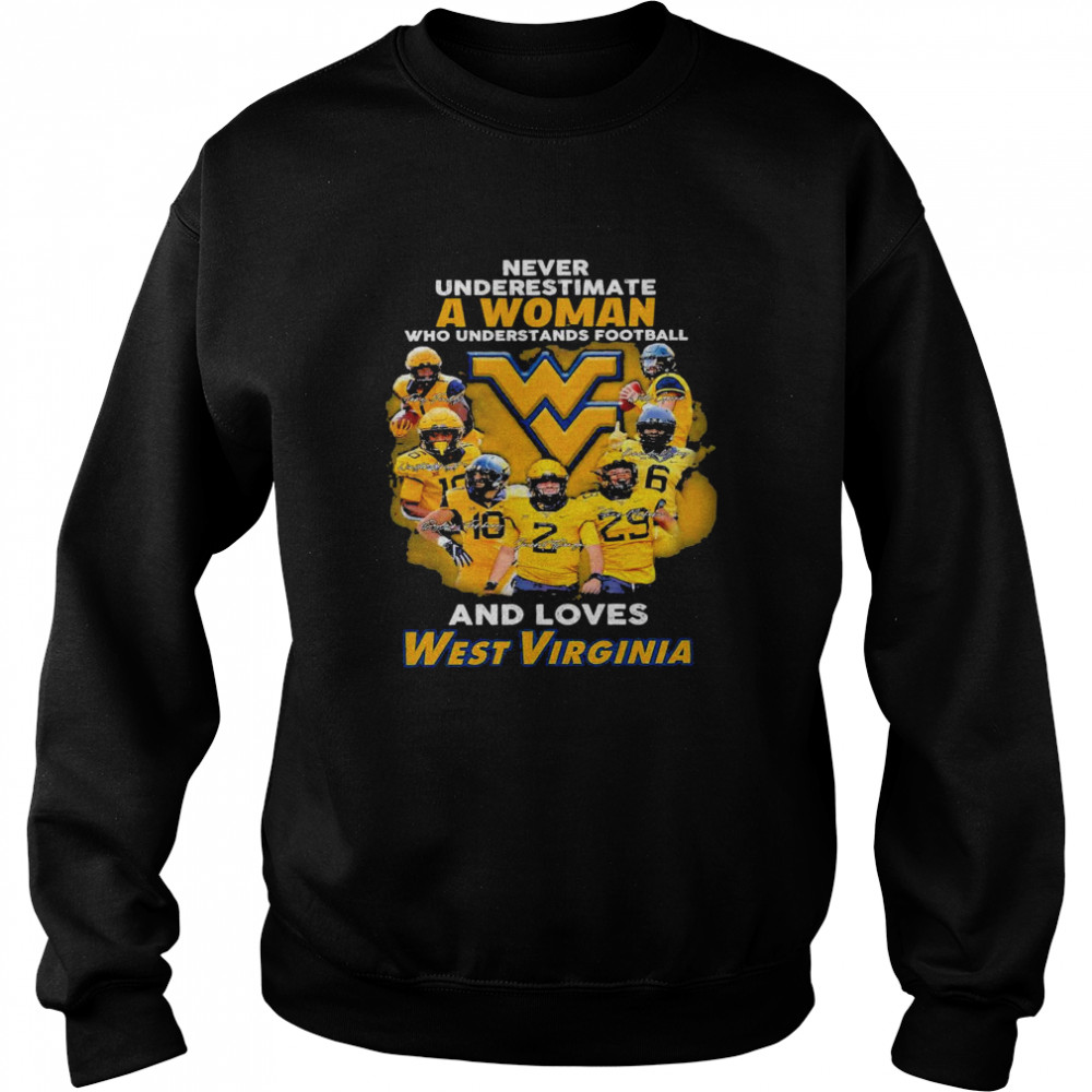 Never underestimate a woman who understands football and loves West Virginia shirt Unisex Sweatshirt