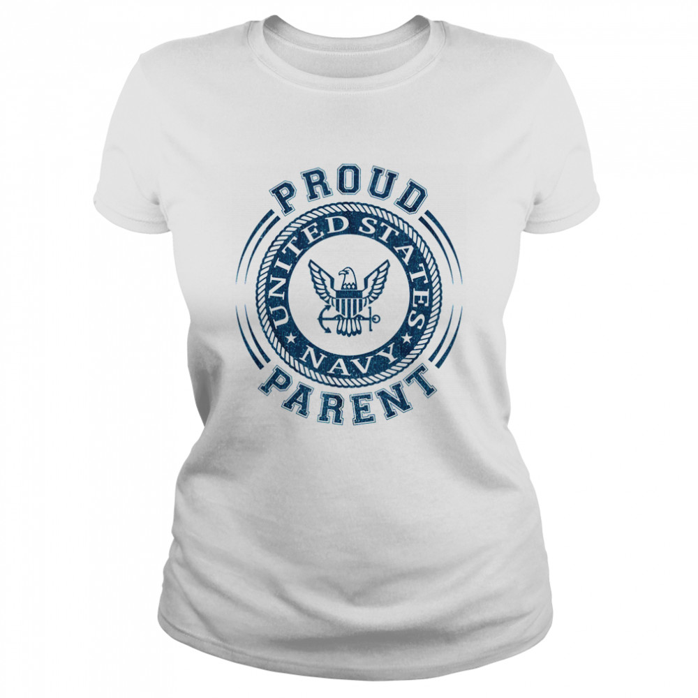 US Navy Proud Parent shirt Classic Women's T-shirt