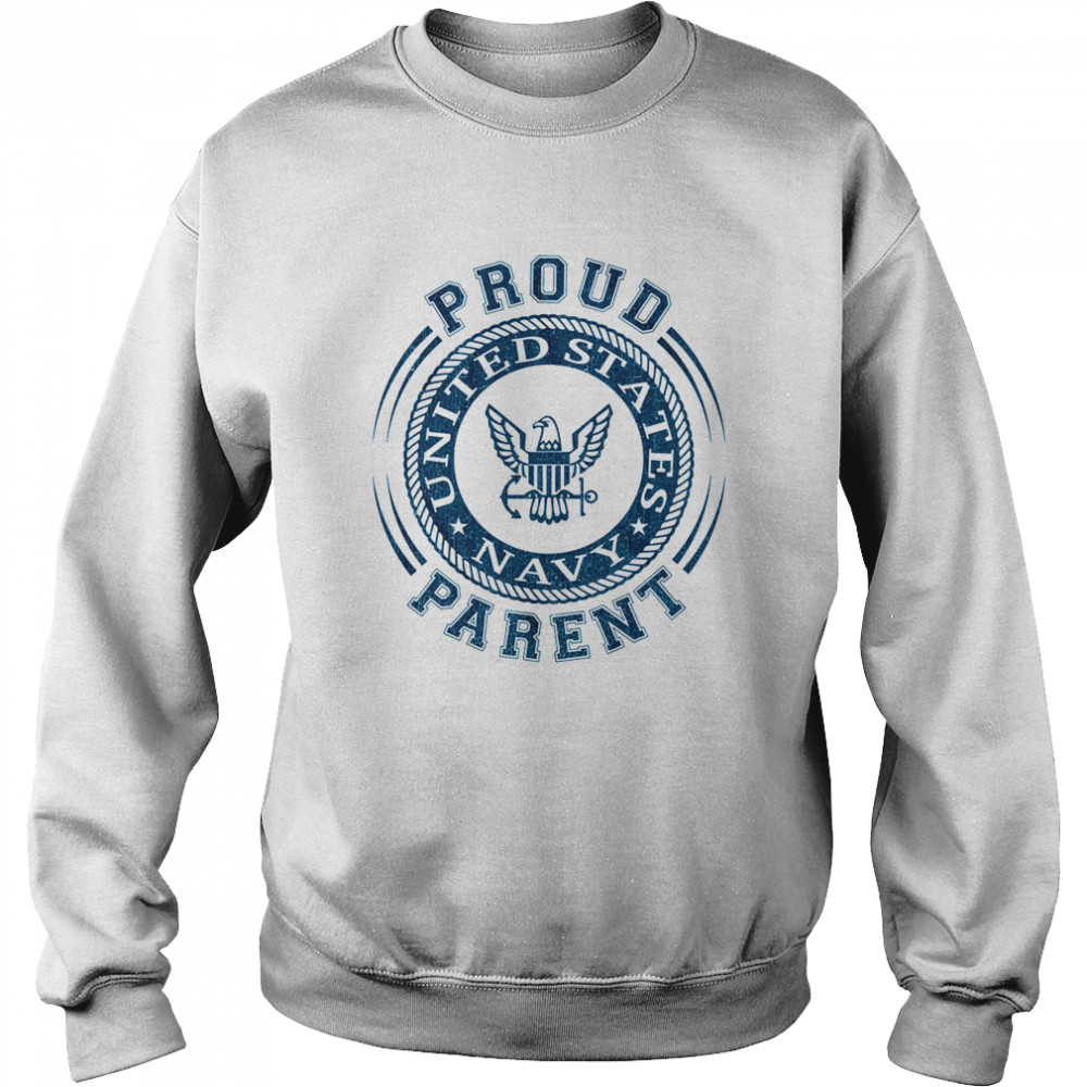 US Navy Proud Parent shirt Unisex Sweatshirt