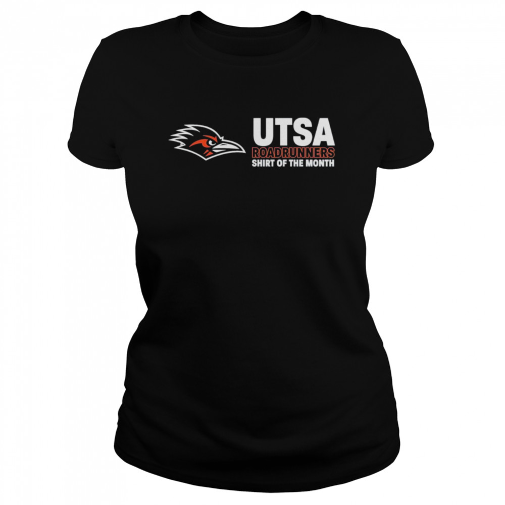 Utsa roadrunners shirt of the month shirt Classic Women's T-shirt