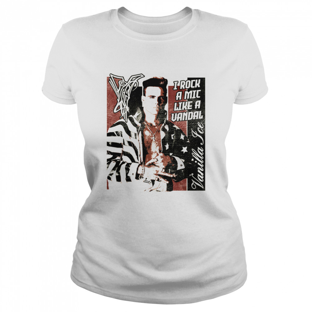 Vanilla Ice I Rock a Mic Like a Vandal shirt Classic Women's T-shirt