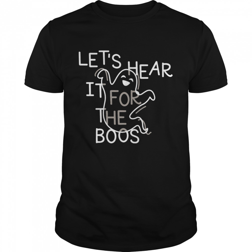 Let’s hear it for the boos shirt