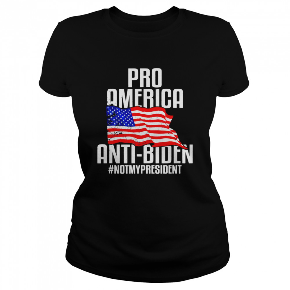 Pro America Anti Biden NotMyPresident Impeach Joe Biden shirt Classic Women's T-shirt