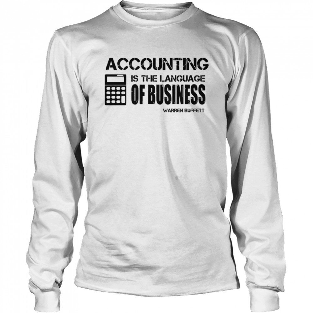 Accounting Is The Language Of Business Warren Buffett Long Sleeved T-shirt