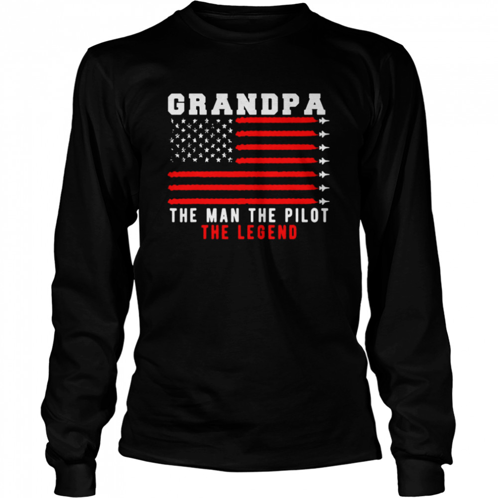 American Flag Grandpa The Man The Pilot The Legend Long Sleeved T-shirt