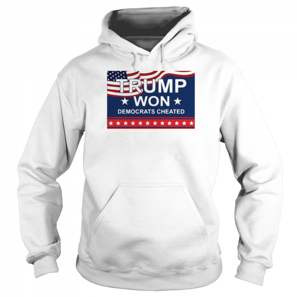 American Flag Trump Won Democrats Cheated T-shirt Unisex Hoodie