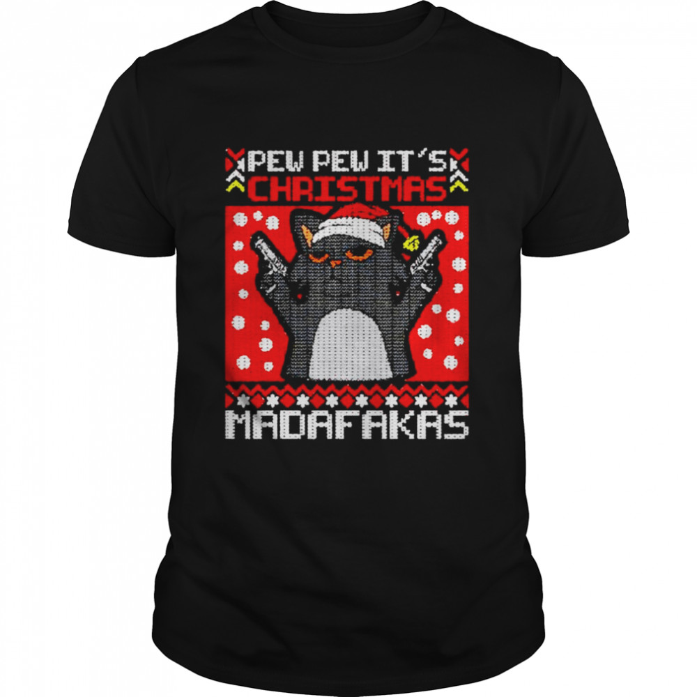 Awesome cat pew pew it’s Christmas madafakas shirt