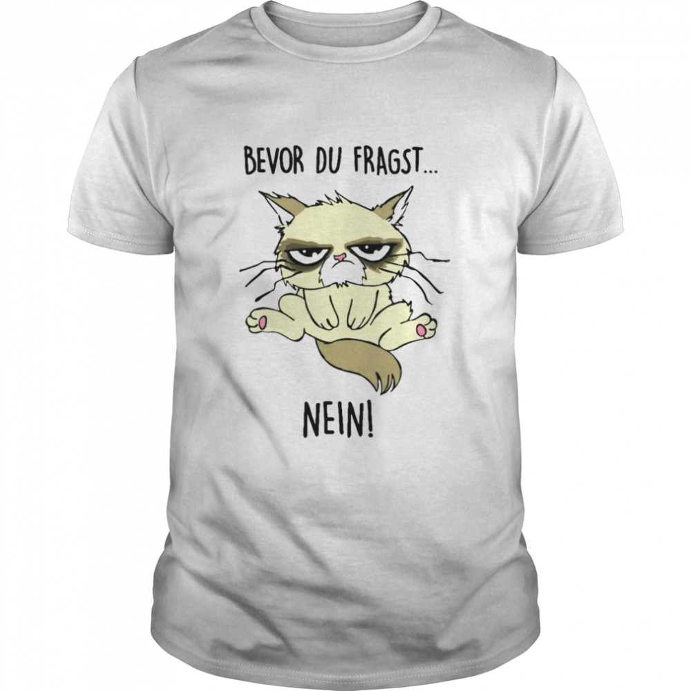 Bevor Du Fragst Nein Classic Men's T-shirt