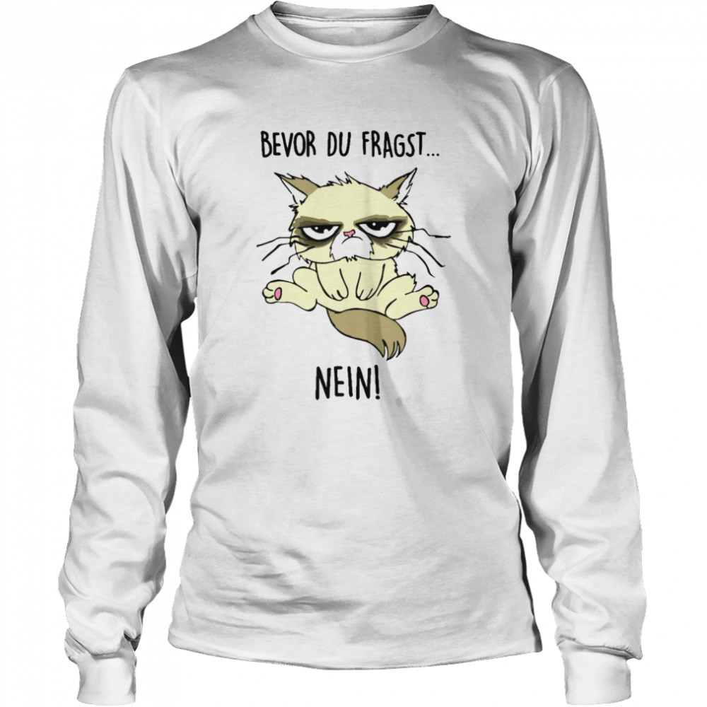 Bevor Du Fragst Nein Long Sleeved T-shirt