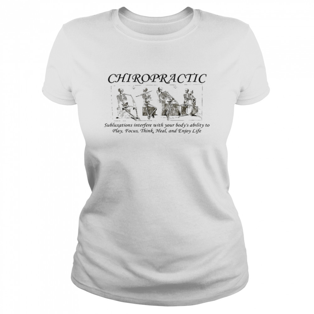 Chiropractic subluxations interfere with your body’s ability to play focus shirt Classic Women's T-shirt