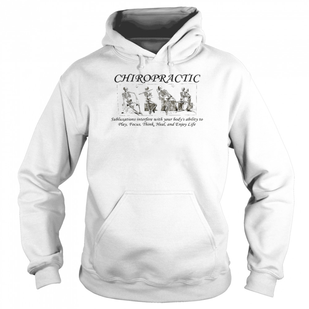 Chiropractic subluxations interfere with your body’s ability to play focus shirt Unisex Hoodie