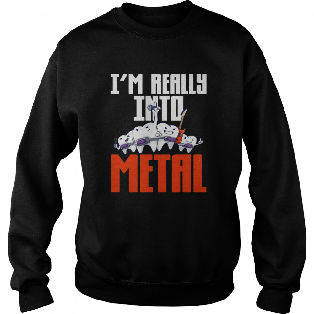 Dentistry I’m Really Into Metal Unisex Sweatshirt