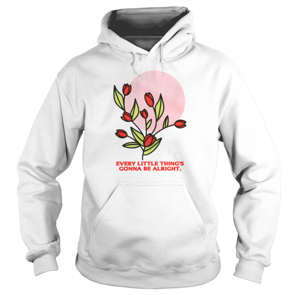 Every Little Thing's Gonna Be Alright Unisex Hoodie