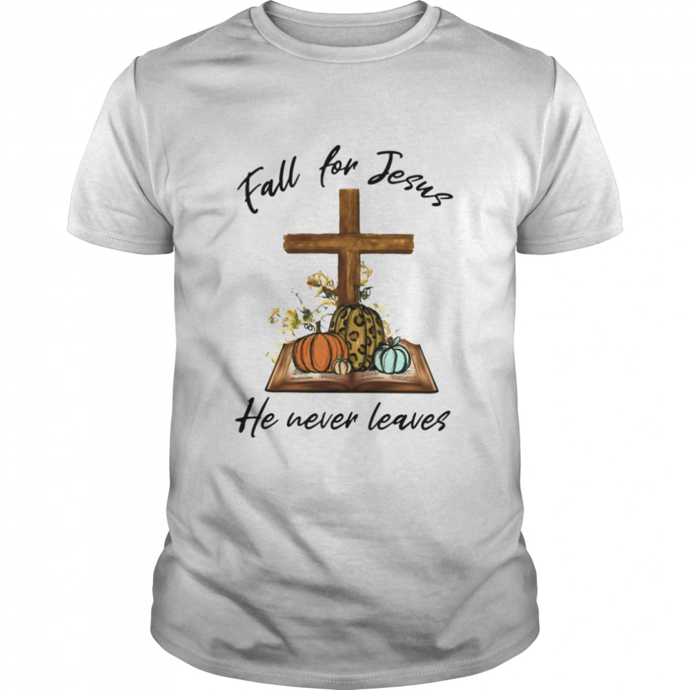 Fall For Jesus He Never Leaves Classic Men's T-shirt