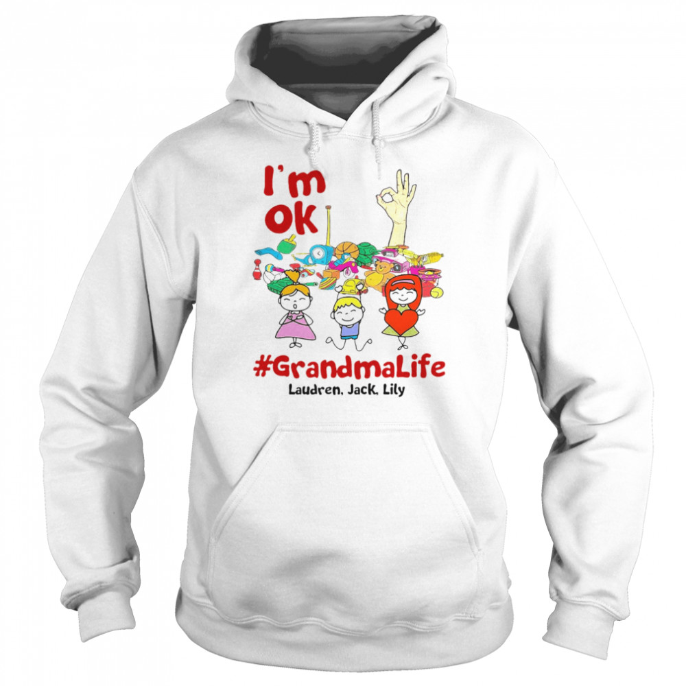 I’m Ok Grandma Life Laudren Jack Lity David T-shirt Unisex Hoodie