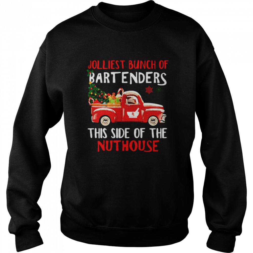 Jolliest Bunch Of Bartenders This Side Of The Nuthouse Christmas Unisex Sweatshirt