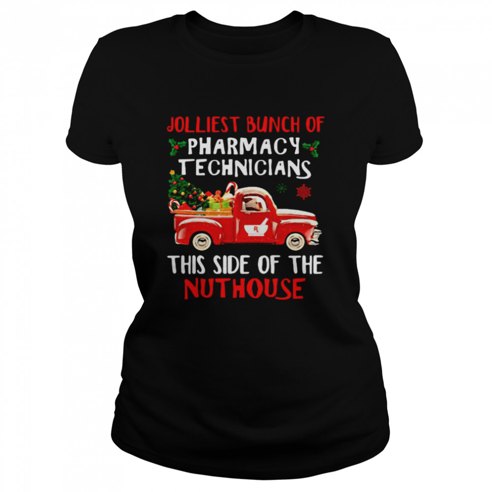 Jolliest Bunch Of Pharmacy Technicians This Side Of The Nuthouse Christmas Classic Women's T-shirt