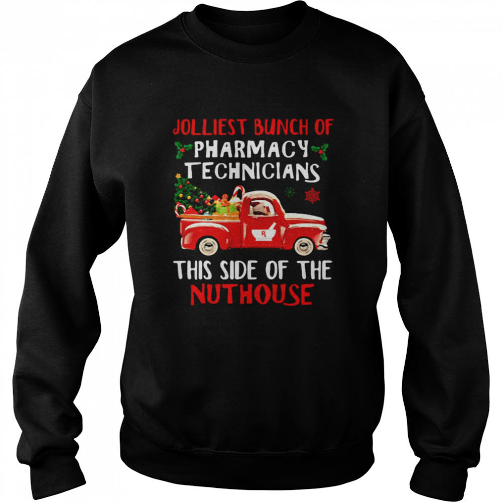 Jolliest Bunch Of Pharmacy Technicians This Side Of The Nuthouse Christmas Unisex Sweatshirt