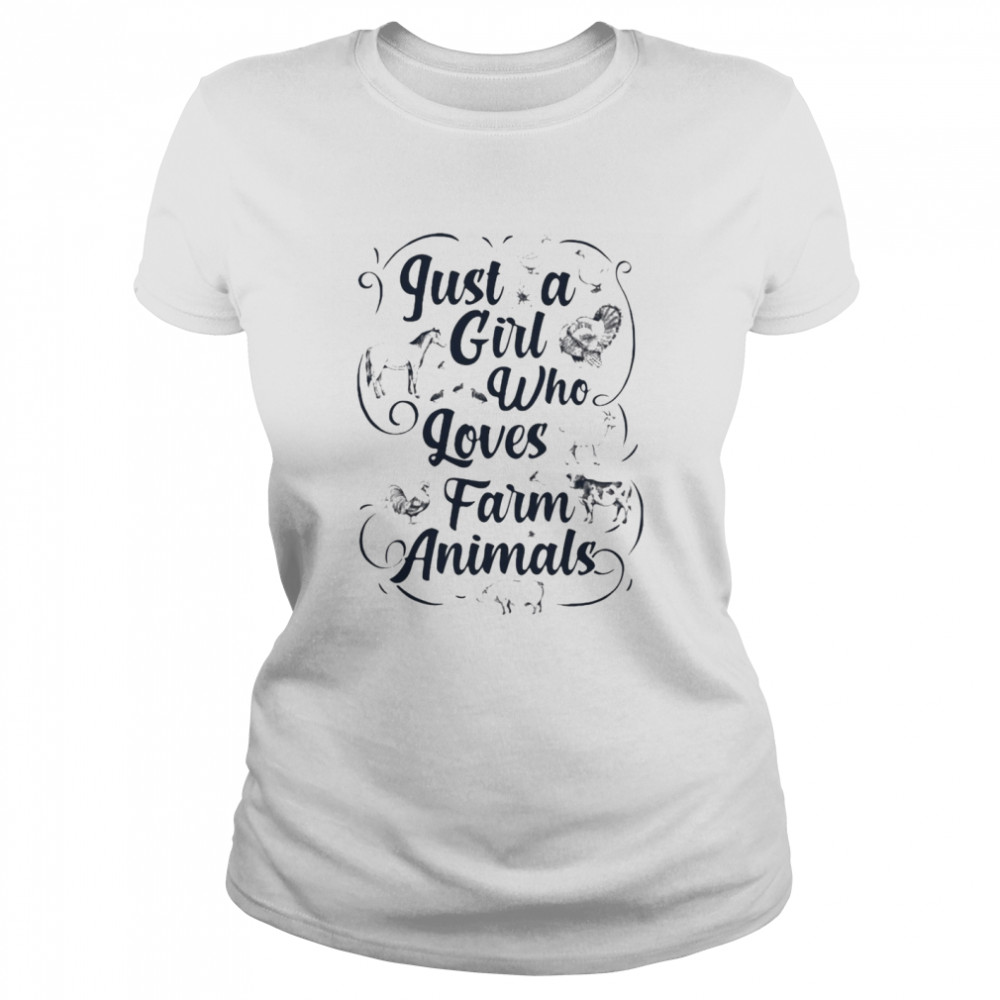 Just A Girl Who Loves Farm Animals T-shirt Classic Women's T-shirt