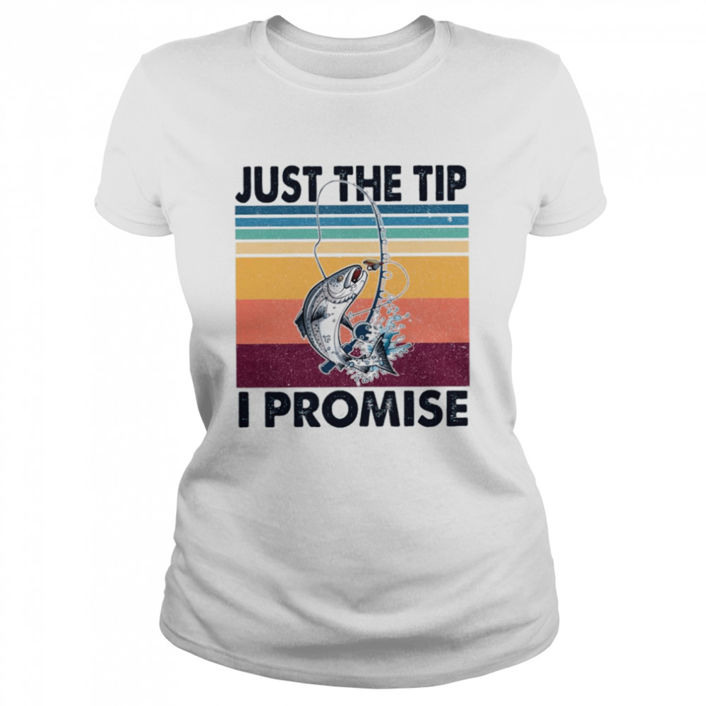 Just the tip I promise vintage shirt Classic Women's T-shirt