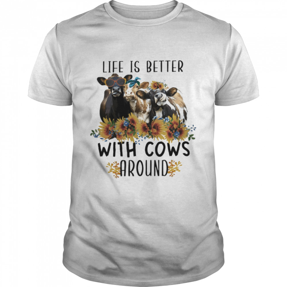 Life Is Better With Cows Around Classic Men's T-shirt