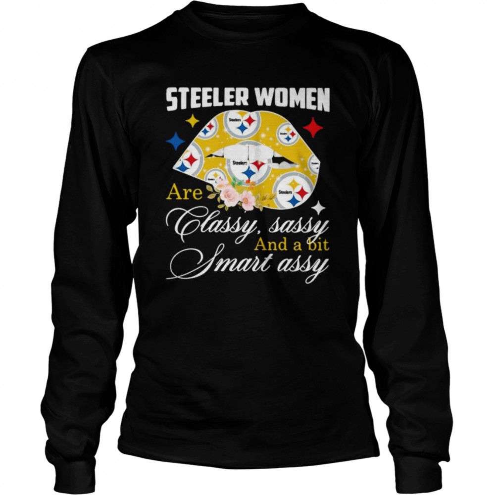 Womens Steeler Women Are Classy, Sassy And A Bit Smart Assy Womens Steeler Women Are Classy, Sassy And A Bit Smart Assy